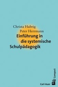 Cover: Einf&uuml;hrung in die systemische Schulp&auml;dagogik - Carl-Auer Verlag