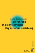 Cover: Einf&uuml;hrung in die systemische Organisationsforschung - Carl-Auer Verlag