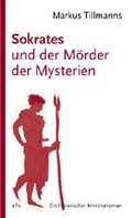 Cover: Sokrates und der M&ouml;rder der Mysterien - Fischer, Karin