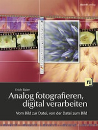 Abbildung von: Analog fotografieren, digital verarbeiten - dpunkt