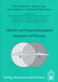Cover: Alkohol- und Drogenabh&auml;ngigkeit: Konzepte und Therapie. - Verlag Wissenschaft & Praxis