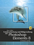 Bild: Fotobearbeitung und Bildgestaltung mit Photoshop Elements 8 - dpunkt