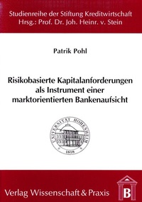 Abbildung von: Risikobasierte Kapitalanforderungen als Instrument einer marktorientierten Bankenaufsicht. - Duncker & Humblot