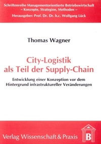 Abbildung von: City-Logistik als Teil der Supply-Chain. - Duncker & Humblot