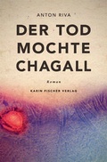 Cover: Der Tod mochte Chagall - Fischer, Karin