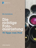 Cover: Die richtige Fotoausr&uuml;stung - dpunkt