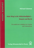 Cover: Mein Weg in die Selbstst&auml;ndigkeit - Steuern und Recht - Verlag Wissenschaft & Praxis