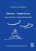 Cover: Ekstase - Sophrosyne. - Verlag Wissenschaft & Praxis