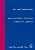 Cover: Neue Methoden f&uuml;r einen effektiven Vertrieb - Verlag Wissenschaft & Praxis