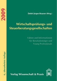 Abbildung von: Wirtschaftsprüfungs- und Steuerberatungsgesellschaften 2009 - Verlag Wissenschaft & Praxis