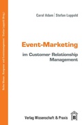 Cover: Event-Marketing im Customer Relationship Management - Verlag Wissenschaft & Praxis