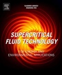 Cover: Supercritical Fluid Technology for Energy and Environmental Applications - Elsevier