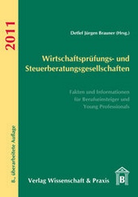 Abbildung von: Wirtschaftsprüfungs- und Steuerberatungsgesellschaften 2011 - Verlag Wissenschaft & Praxis