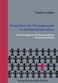 Cover: Perspektiven der Personalauswahl in den kommenden Jahren. - Verlag Wissenschaft & Praxis