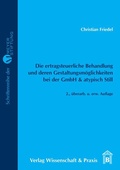 Cover: Die ertragsteuerliche Behandlung und deren Gestaltungsm&ouml;glichkeiten bei der GmbH & atypisch Still. - Verlag Wissenschaft & Praxis
