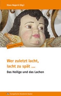 Cover: Wer zuletzt lacht, lacht zu sp&auml;t ... - Evangelische Akademie Baden