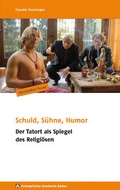 Cover: Schuld, S&uuml;hne, Humor - Evangelische Akademie Baden