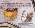 Cover: Das singende Kalb in der Wiege und die Rettung einer historischen Kirche - Fink, Josef