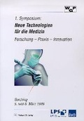 Cover: Symposium (1.): Neue Technologien f&uuml;r die Medizin - utzverlag GmbH