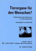 Cover: Tierorgane f&uuml;r den Menschen? - utzverlag GmbH