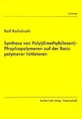 Bild: Synthese von Poly(dimethylsiloxan)-Pfropfcopolymeren auf der Basis polymerer Initiatoren - utzverlag GmbH