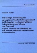 Cover: Die analoge Anwendung der vertraglichen Gehilfenhaftungsvorschrift bei Delegation von Verkehrspflichten in Deutschland, der Schweiz und &Ouml;sterreich - Zugleich ein Beitrag zur Entwicklung und zum Stand der deliktischen Gehilfenhaftung in diesen L&auml;ndern - utzverlag GmbH