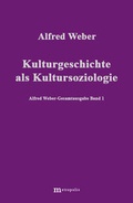 Cover: Alfred Weber Gesamtausgabe / Kulturgeschichte als Kultursoziologie - Metropolis