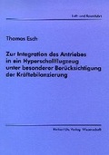 Cover: Zur Integration des Antriebes in ein Hyperschallflugzeug unter besonderer Ber&uuml;cksichtigung der Kr&auml;ftebilanzierung - utzverlag GmbH