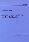 Cover: Antik&ouml;rper zum Nachweis von Quecksilber (II) - utzverlag GmbH