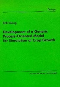 Enlarge image Cover: Development of a Generic Process-Oriented Model for Simulation of Crop Growth - utzverlag GmbH