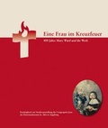 Cover: Eine Frau im Kreuzfeuer. 400 Jahre Mary Ward und ihr Werk - Fink, Josef
