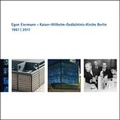 Cover: Egon Eiermann - Kaiser-Wilhelm-Ged&auml;chtnis-Kirche Berlin 1961 bis 2011 - Fink, Josef