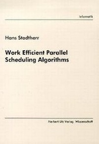 Abbildung von: Work Efficient Parallel Scheduling Algorithms - utzverlag GmbH