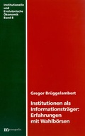 Cover: Institutionen als Informationstr&auml;ger: Erfahrungen mit Wahlb&ouml;rsen - Metropolis