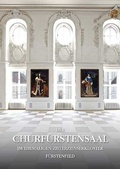 Cover: Der Churf&uuml;rstensaal im ehemaligen Zisterzienserkloster F&uuml;rstenfeld - Fink, Josef