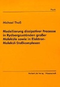 Cover: Modellierung dissipativer Prozesse in Rydbergzust&auml;nden grosser Molek&uuml;le sowie in Elektron-Molek&uuml;l-Stosskomplexen - utzverlag GmbH
