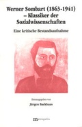 Cover: Werner Sombart (1863-1941) - Klassiker der Sozialwissenschaften - Metropolis