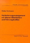 Cover: Ver&auml;nderungsmanagement mit &auml;lteren Mitarbeitern und F&uuml;hrungskr&auml;ften - utzverlag GmbH