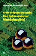 Cover: Gr&uuml;ne Ordnungs&ouml;konomik: eine Option moderner Wirtschaftspolitik? - Metropolis