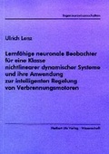 Cover: Lernf&auml;hige neuronale Beobachter f&uuml;r eine Klasse nichtlinearer dynamischer Systeme und ihre Anwendung zur intelligenten Regelung von Verbrennungsmotoren - utzverlag GmbH