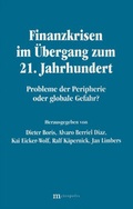 Cover: Finanzkrisen im &Uuml;bergang zum 21. Jahrhundert - Probleme der Peripherie oder globale Gefahr - Metropolis