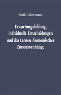 Cover: Erwartungsbildung, individuelle Entscheidungen und das Lernen &ouml;konomischer Zusammenh&auml;nge - Metropolis