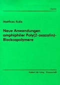 Bild: Neue Anwendungen amphiphiler Poly(2-oxazolin)-Blockcopolymere - utzverlag GmbH