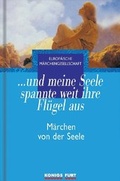 Cover: ...und weit spannte meine Seele ihre Fl&uuml;gel aus ... - K&ouml;nigsfurt-Urania Verlag