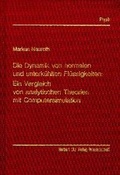 Cover: Die Dynamik von normalen und unterk&uuml;hlten Fl&uuml;ssigkeiten: Ein Vergleich von analytischen Theorien mit Computersimulation - utzverlag GmbH