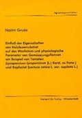 Cover: Einfluss der Eigenschaften von Holzfasersubstrat auf das Wachstum und physiologische Parameter von Gem&uuml;sejungpflanzen am Beispiel von Tomaten (Ly copersicon lycopersicum (L.) Karst. Ex Farw.) und Kopfsalat (Lactuca sativa L. var. capitata) - utzverlag GmbH