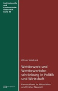 Cover: Wettbewerb und Wettbewerbsbeschr&auml;nkung in Politik und Wirtschaft - Metropolis