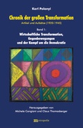 Cover: Chronik der grossen Transformation. Artikel und Aufs&auml;tze (1920-1945) / Wirtschaftliche Transformation, Gegenbewegung und der Kampf um die Demokratie - Metropolis