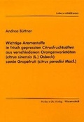Cover: Wichtige Aromastoffe in frisch gepressten Citrusfuchts&auml;ften aus verschiedenen Orangenvariet&auml;ten (citrus sinensis (L.) Osbeck) sowie Grapefruit (citrus paradisi MACF.) - utzverlag GmbH