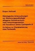 Bild: Histologische Untersuchungen zur Abstossungspathologie allogener Schweinenieren nach Immunsuppression mit Tacrolimus versus Cyclosporin A - utzverlag GmbH